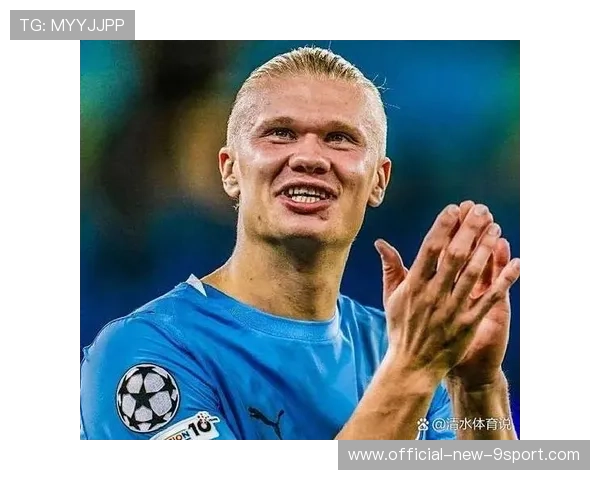 哈兰德的欧冠进球纪录不断刷新，目标锁定历史榜单前列，哈兰德欧冠进球集锦